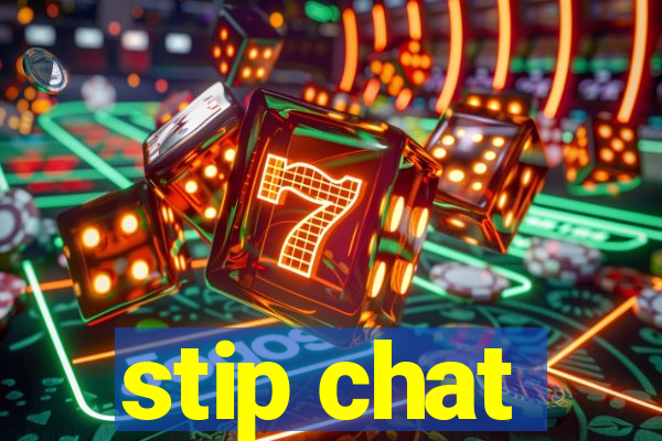 stip chat